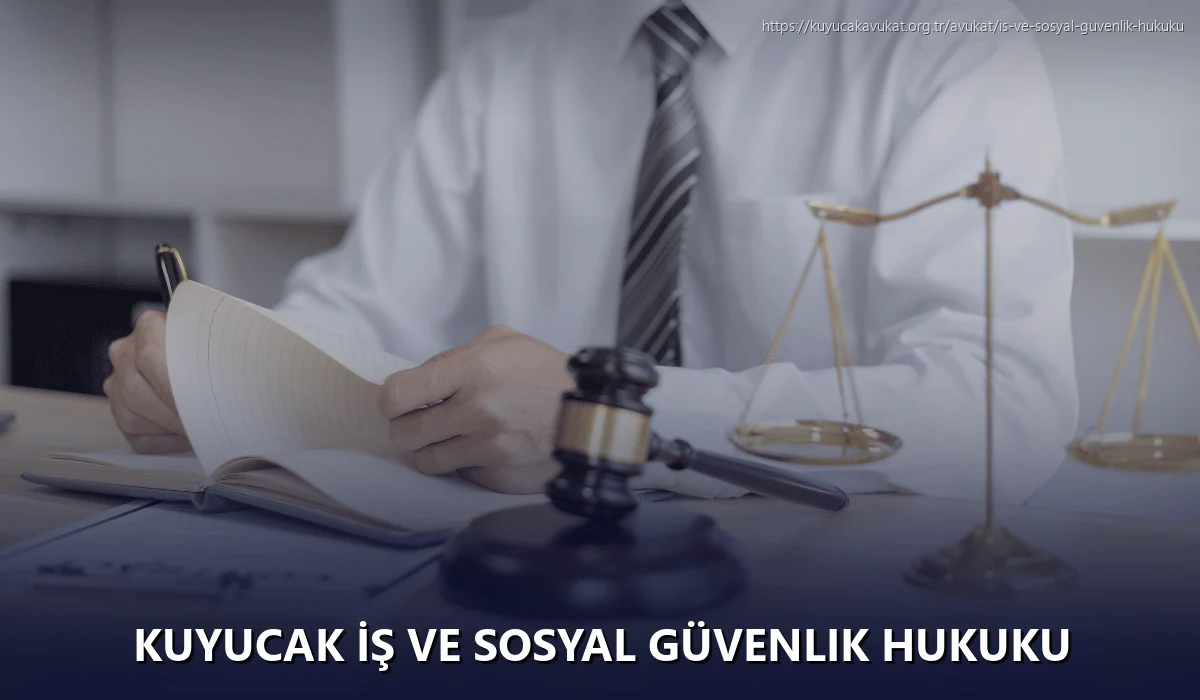 Kuyucak İş ve Sosyal Güvenlik Hukuku